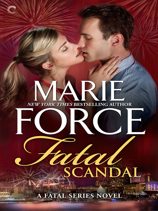 Title details for Fatal Scandal by Marie Force - Available
